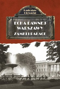 Echa dawnej Warszawy. Zamki i Pałace - Radosław Głowacki - ebook + książka