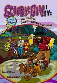 Scooby-Doo! i Ty Na tropie Zaginionego Drwala Tom 5 - McCann Jesse Leon - książka
