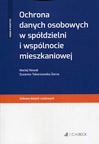 Ochrona danych osobowych w spółdzielni i wspólnocie mieszkaniowej - Zuzanna Tokarzewska-Żarna, Maciej Nowak - książka