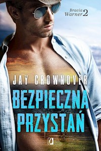 Bracia Warner Tom 2 Bezpieczna przystań - Jay Crownover - książka