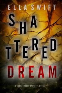 Shattered Dream (A Cooper Trace FBI Suspense Thriller—Book 4) - Ella Swift - ebook