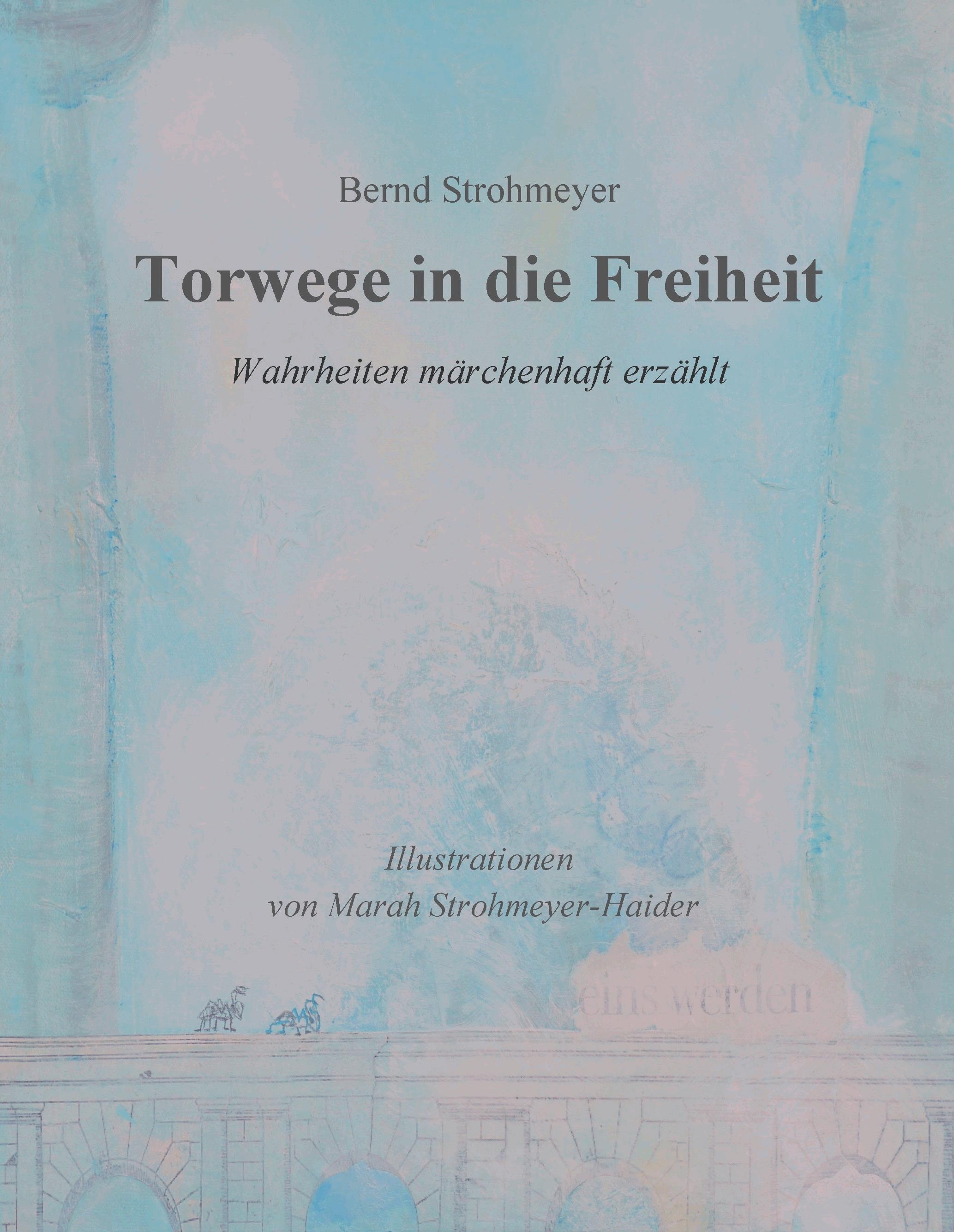 Torwege in die Freiheit