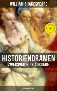 Historiendramen von William Shakespeare (Zweisprachige Ausgabe: Deutsch-Englisch) - William Shakespeare - ebook