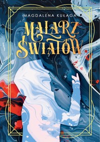 Malarz światów - Magdalena Kułaga - ebook