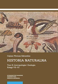 Historia naturalna Tom 2 Antropologia i Zoologia Księgi VII-XI - Sekundus Gajusz Pliniusz - książka