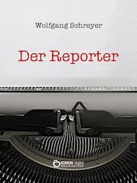 Der Reporter - Wolfgang Schreyer - ebook