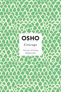 Courage The Joy of Living Dangerously - Osho - książka