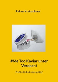 #Me Too Kaviar unter Verdacht - Rainer Kretzschmar - ebook