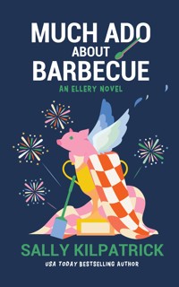 Much Ado about Barbecue - Sally Kilpatrick - ebook