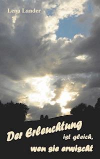 Der Erleuchtung ist gleich, wen sie erwischt - Lena Lander - ebook