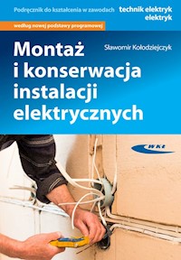 Montaż i konserwacja instalacji elektrycznych - Kołodziejczyk Sławomir - książka