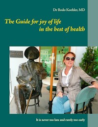 The Guide for joy of life in the best of health - Bodo Köhler - ebook
