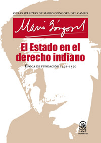 El Estado en el derecho indiano - Mario Góngora - ebook