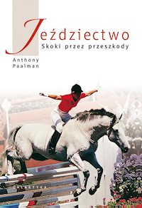 Jeździectwo Skoki przez przeszkody - Anthony Paalman - książka