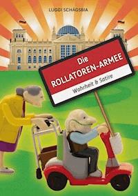 Die Rollatoren-Armee - Luggi Schägsbia - ebook