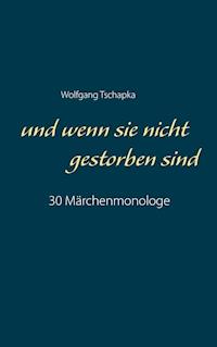 Und wenn sie nicht gestorben sind - Wolfgang Tschapka - ebook