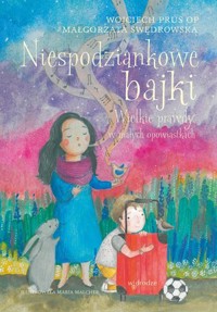 Niespodziankowe bajki  Wielkie prawdy w małych opowiastkach - Wojciech Prus OP, Małgorzata Swędrowska - książka