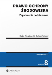 Prawo ochrony środowiska (wyd. 8) - Bartosz Rakoczy, Błażej Wierzbowski - książka