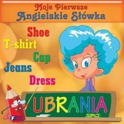 Moje pierwsze ang. słówka. Ubrania - zbiorowa praca - książka