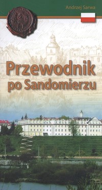 Przewodnik po Sandomierzu - Sarwa Andrzej - książka