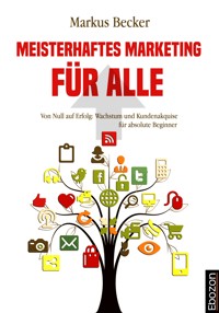 Meisterhaftes Marketing für alle - Markus Becker - ebook