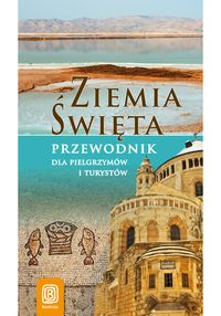 Ziemia Święta Przewodnik dla pielgrzymów i turystów - Krzysztof Bzowski - książka