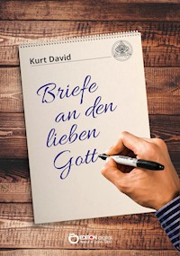 Briefe an den lieben Gott - Kurt David - ebook
