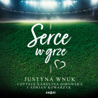 Serce w grze - Wnuk Justyna - ebook + audiobook + książka