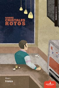 Sobre cristales rotos - Álvaro Iranzo - ebook
