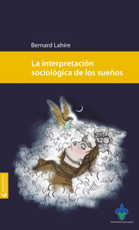 La interpretación sociológica de los sueños - Bernard Lahire - ebook