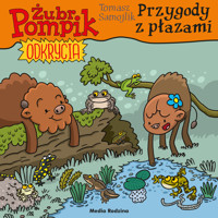 Przygody z płazami. Żubr Pompik. Odkrycia. Tom 16 - Tomasz Samojlik - książka