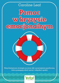 Pomoc w kryzysie emocjonalnym - Caroline Leaf - ebook + książka