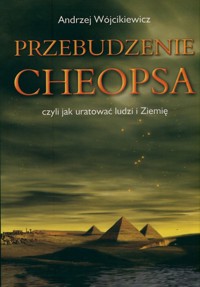 Przebudzenie Cheopsa - Wójcikiewicz Andrzej - książka
