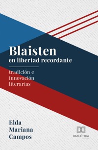 Blaisten En Libertad Recordante - Elda Mariana Campos - ebook