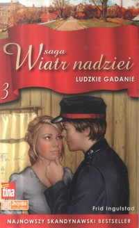 Wiatr nadziei. Ludzkie gadanie - Frid Ingulstad - ebook