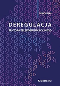 Deregulacja sektora telekomunikacyjnego - Śliwa Renata - książka