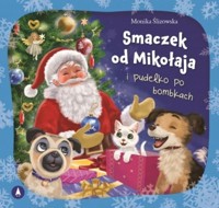 Smaczek od Mikołaja i pudełko po bombkach - Monika Ślizowska - książka