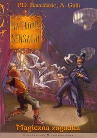 Na tropie sensacji Magiczna zagadka - Baccalario P.D., Gatti A. - książka