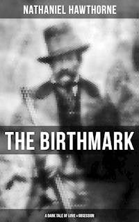 The Birthmark (A Dark Tale of Love & Obsession) - Nathaniel Hawthorne - ebook
