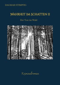 Wahrheit im Schatten 2, spannend und humorvoll, mit Herz, Kriminalroman, Serie - Dagmar Stimpfig - ebook