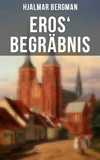 Eros' Begräbnis - Hjalmar Bergman - ebook