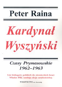 Kardynał Wyszyński Tom 4 Czasy prymasowskie 1962-1963 - Raina Peter - książka