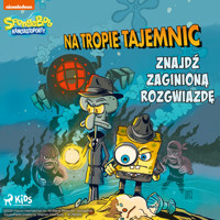 SpongeBob Kanciastoporty: Na tropie tajemnic – Znajdź zaginioną rozgwiazdę - SpongeBob Squarepants - audiobook