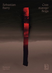 Czas starego Boga - Sebastian Barry - ebook + audiobook + książka