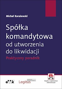 Spółka komandytowa od utworzenia do likwidacji. - Michał Koralewski - książka