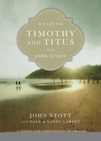 Reading Timothy and Titus with John Stott - Stott John - ebook