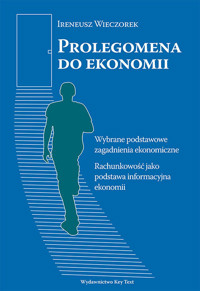 Prolegomena do ekonomii - Wieczorek Ireneusz - ebook + książka