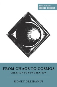From Chaos to Cosmos - Sidney Greidanus - ebook