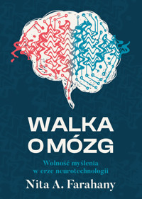 Walka o mózg. Wolność myślenia w erze neurotechnologii - Nita A. Farahany - ebook + książka