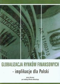 Globalizacja rynków finansowych implikacje dla Polski -  - książka
